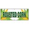 Signmission ROASTED CORN 1 BANNER SIGN farm fresh husk grilled farmer market sweet B-120 Roasted Corn 1 - alternate 1